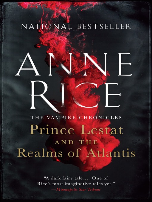 Title details for Prince Lestat and the Realms of Atlantis by Anne Rice - Available